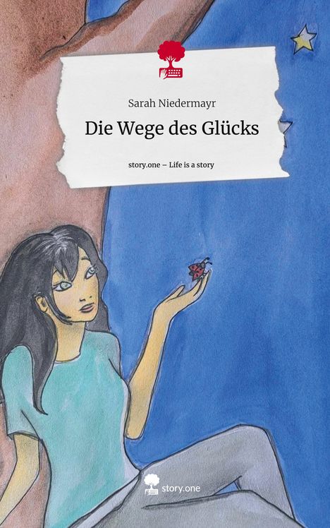 Sarah Niedermayr: Die Wege des Glücks. Life is a Story - story.one, Buch