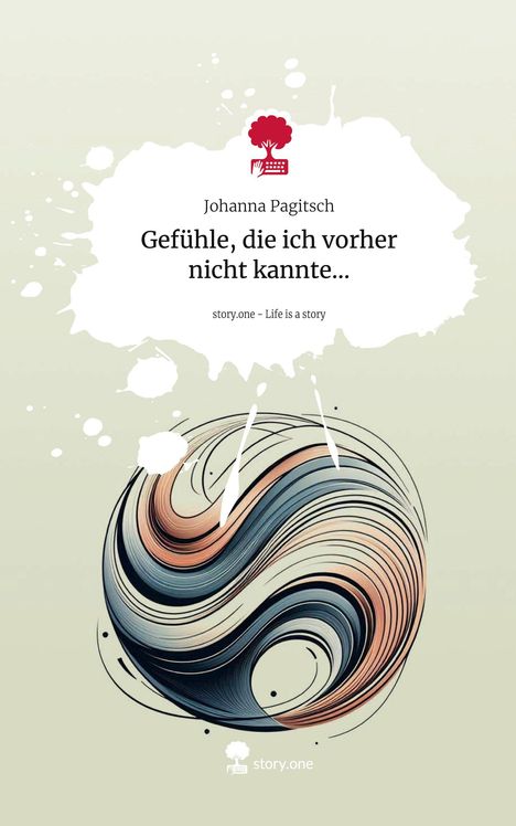 Johanna Pagitsch: Gefühle, die ich vorher nicht kannte.... Life is a Story - story.one, Buch
