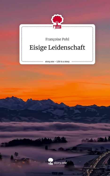 Françoise Pohl: Eisige Leidenschaft. Life is a Story - story.one, Buch