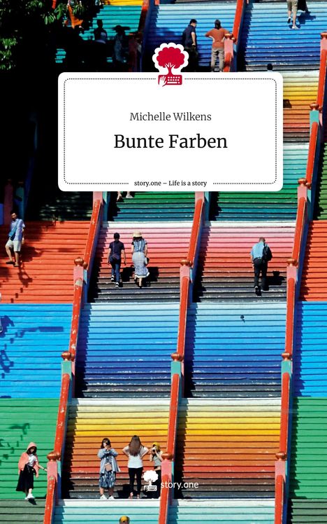 Michelle Wilkens: Bunte Farben. Life is a Story - story.one, Buch