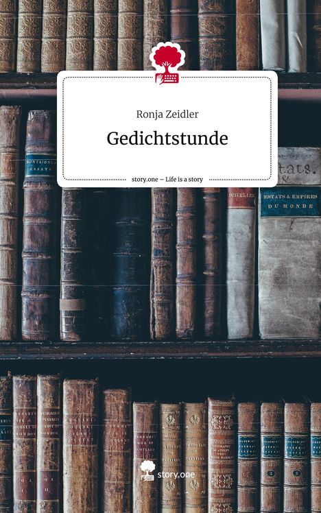 Ronja Zeidler: Gedichtstunde. Life is a Story - story.one, Buch