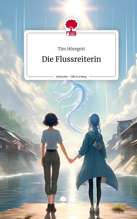 Tim Höregott: Die Flussreiterin. Life is a Story - story.one, Buch