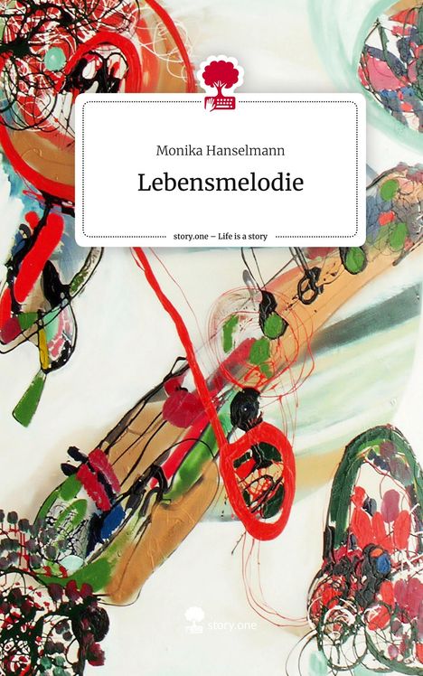 Monika Hanselmann: Lebensmelodie. Life is a Story - story.one, Buch