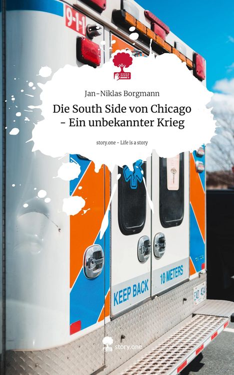Jan-Niklas Borgmann: Die South Side von Chicago - Ein unbekannter Krieg. Life is a Story - story.one, Buch