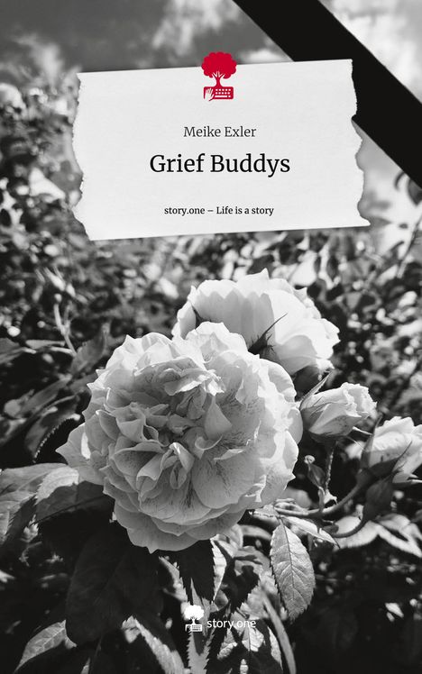 Meike Exler: Grief Buddys. Life is a Story - story.one, Buch