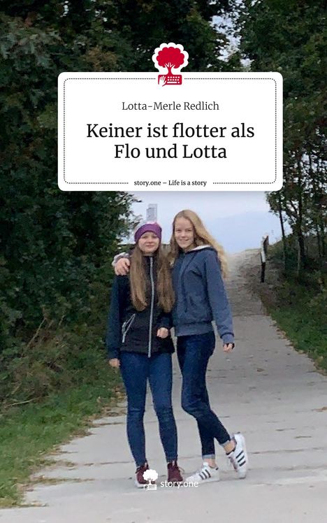 Lotta-Merle Redlich: Keiner ist flotter als Flo und Lotta. Life is a Story - story.one, Buch