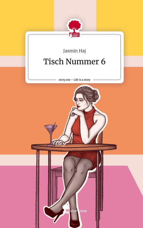 Jasmin Haj: Tisch Nummer 6. Life is a Story - story.one, Buch