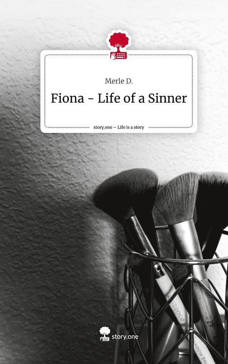 Merle D.: Fiona - Life of a Sinner. Life is a Story - story.one, Buch