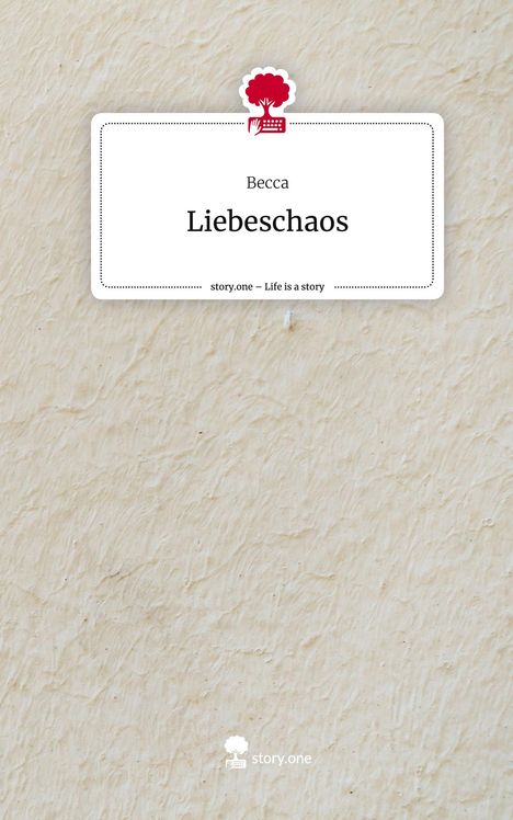 Becca: Liebeschaos. Life is a Story - story.one, Buch