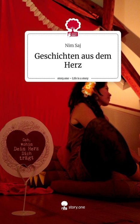 Nim Saj: Geschichten aus dem Herz. Life is a Story - story.one, Buch