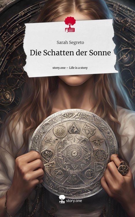 Sarah Segreto: Die Schatten der Sonne. Life is a Story - story.one, Buch