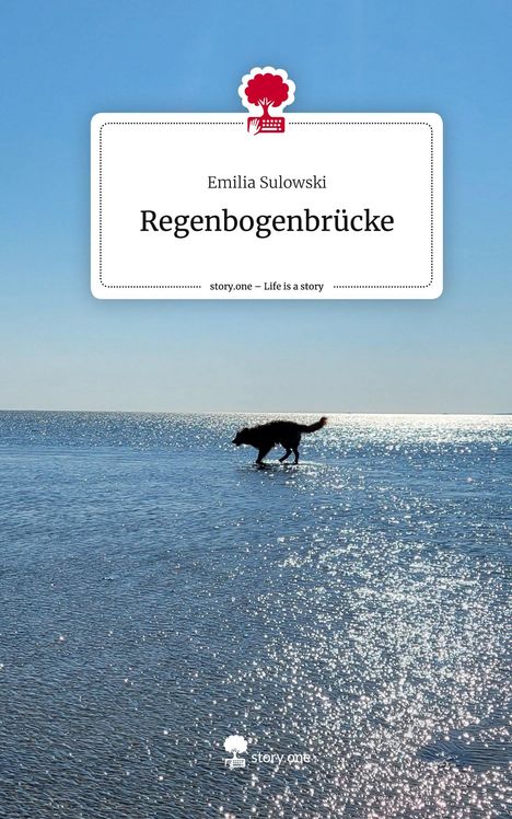 Emilia Sulowski: Regenbogenbrücke. Life is a Story - story.one, Buch