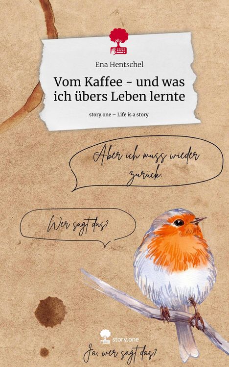 Ena Hentschel: Vom Kaffee - und was ich übers Leben lernte. Life is a Story - story.one, Buch