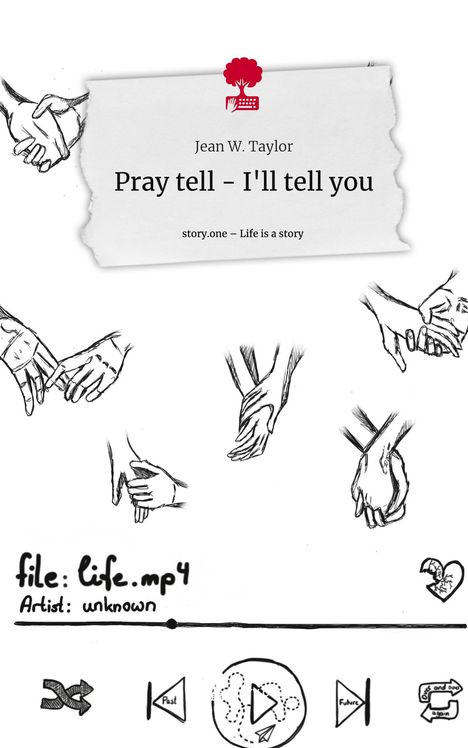 Jean W. Taylor: Pray tell - I'll tell you. Life is a Story - story.one, Buch