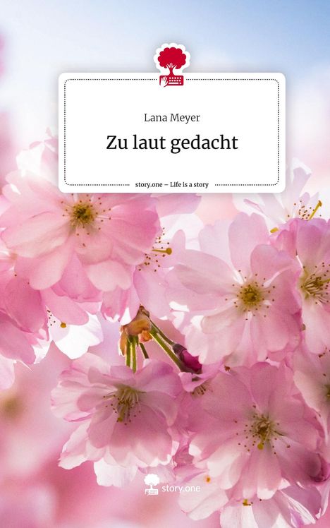 Lana Meyer: Zu laut gedacht. Life is a Story - story.one, Buch