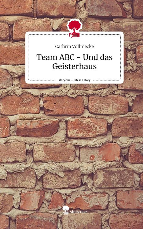 Cathrin Völlmecke: Team ABC - Und das Geisterhaus. Life is a Story - story.one, Buch