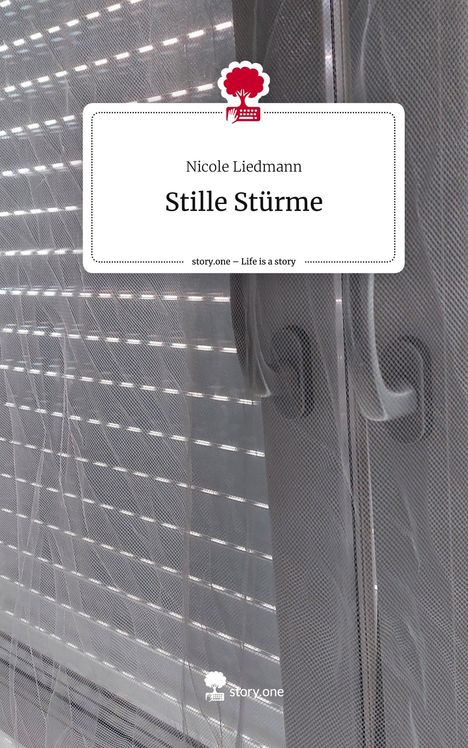 Nicole Liedmann: Stille Stürme. Life is a Story - story.one, Buch