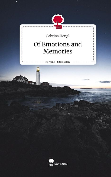 Sabrina Hengl: Of Emotions and Memories. Life is a Story - story.one, Buch