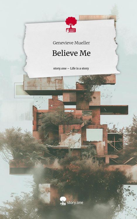 Genevieve Mueller: Believe Me. Life is a Story - story.one, Buch