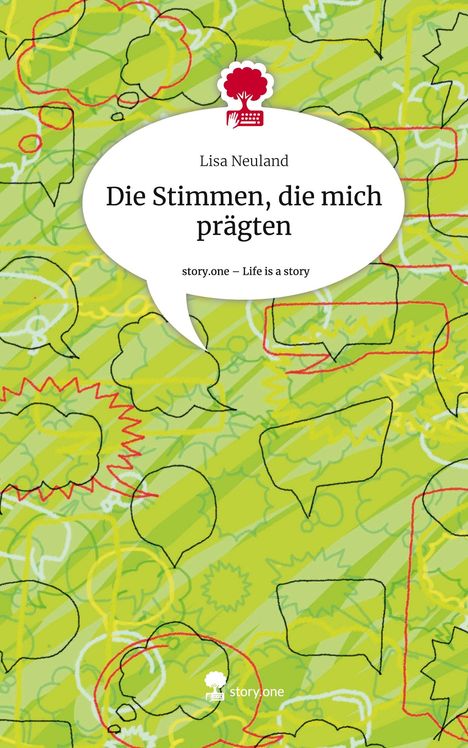 Lisa Neuland: Die Stimmen, die mich prägten. Life is a Story - story.one, Buch