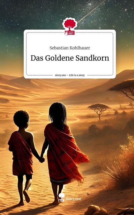 Sebastian Kohlhauer: Das Goldene Sandkorn. Life is a Story - story.one, Buch