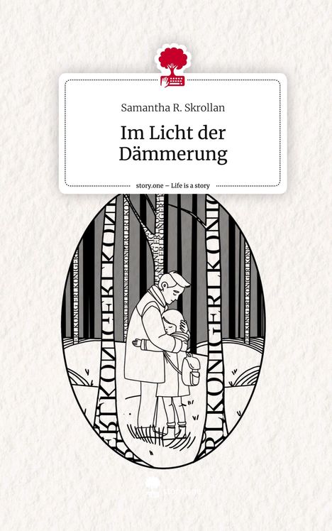 Samantha R. Skrollan: Im Licht der Dämmerung. Life is a Story - story.one, Buch