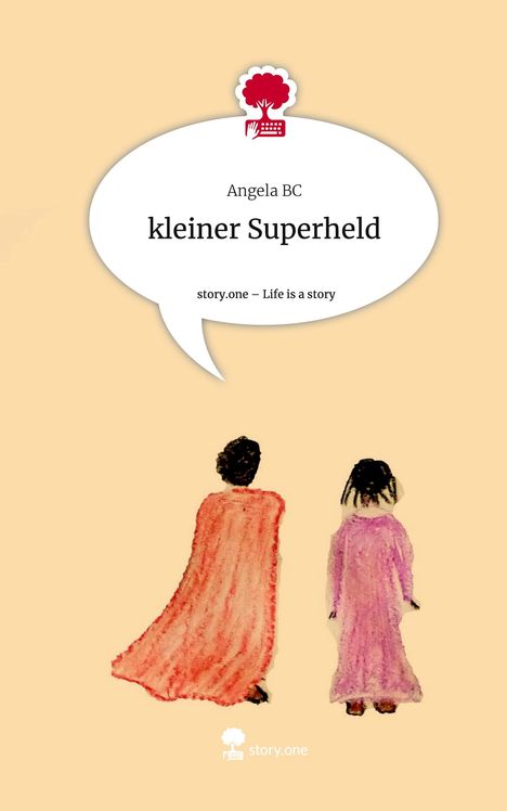 Angela Bc: kleiner Superheld. Life is a Story - story.one, Buch