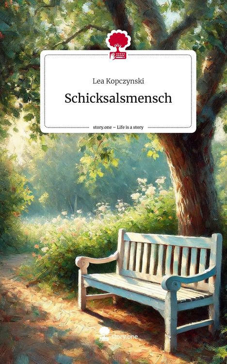 Lea Kopczynski: Schicksalsmensch. Life is a Story - story.one, Buch