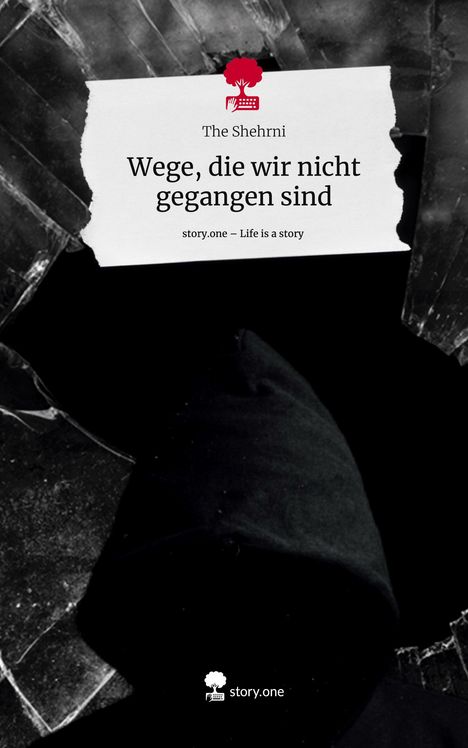 The Shehrni: Wege, die wir nicht gegangen sind. Life is a Story - story.one, Buch