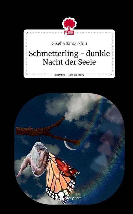 Gisella Samarxhiu: Schmetterling - dunkle Nacht der Seele. Life is a Story - story.one, Buch