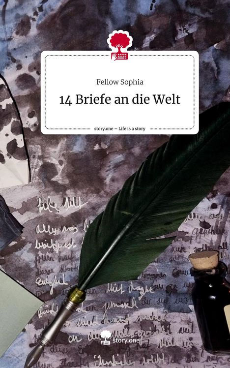 Fellow Sophia: 14 Briefe an die Welt. Life is a Story - story.one, Buch