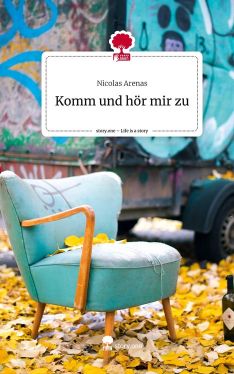 Nicolas Arenas: Komm und hör mir zu. Life is a Story - story.one, Buch