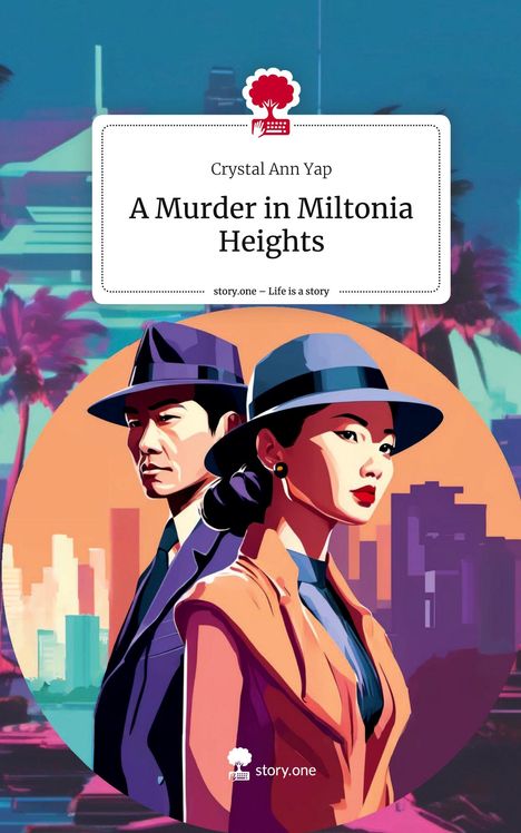 Crystal Ann Yap: A Murder in Miltonia Heights. Life is a Story - story.one, Buch