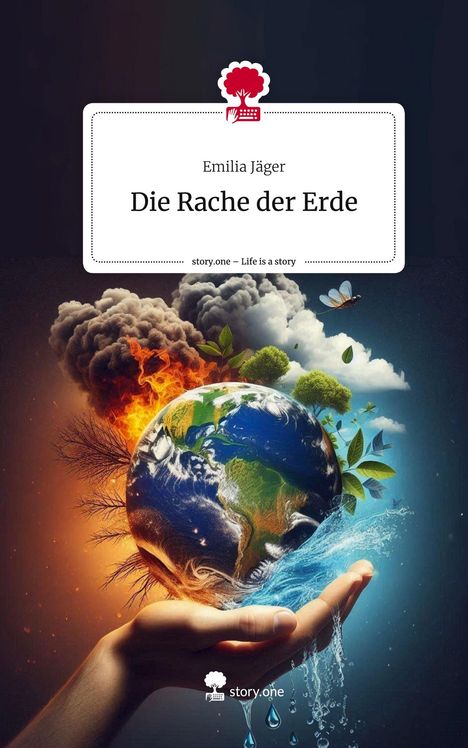 Emilia Jäger: Die Rache der Erde. Life is a Story - story.one, Buch