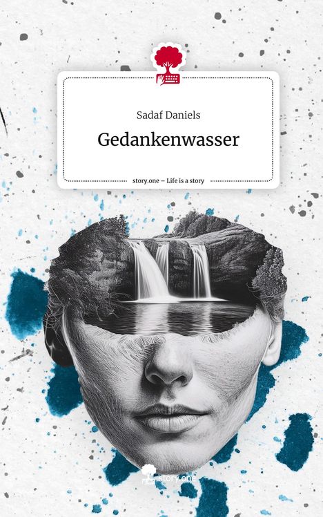 Sadaf Daniels: Gedankenwasser. Life is a Story - story.one, Buch