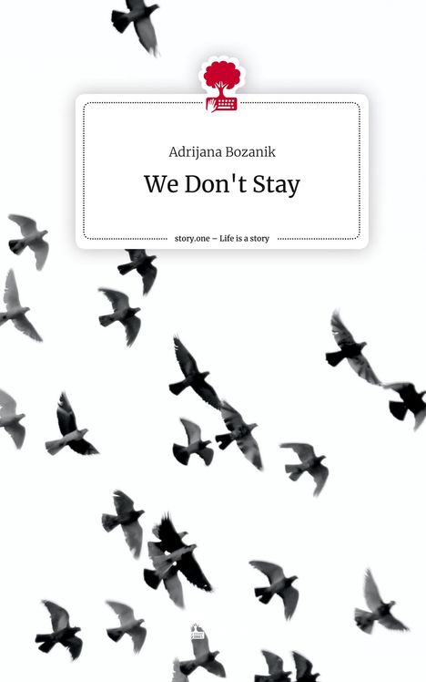 Adrijana Bozanik: We Don't Stay. Life is a Story - story.one, Buch