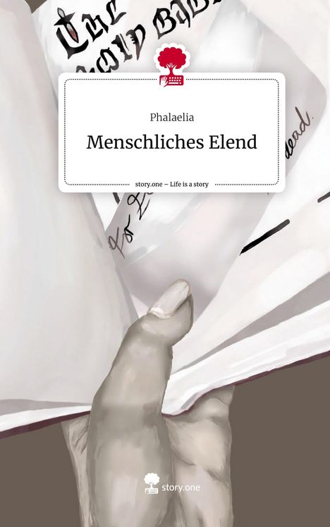 Phalaelia: Menschliches Elend. Life is a Story - story.one, Buch