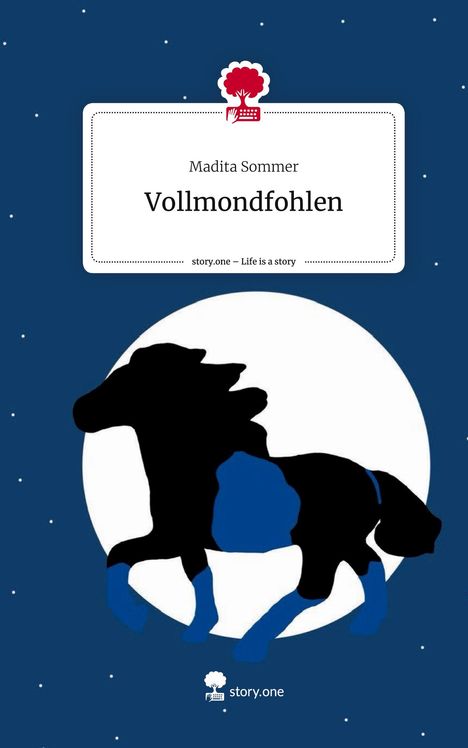 Madita Sommer: Vollmondfohlen. Life is a Story - story.one, Buch