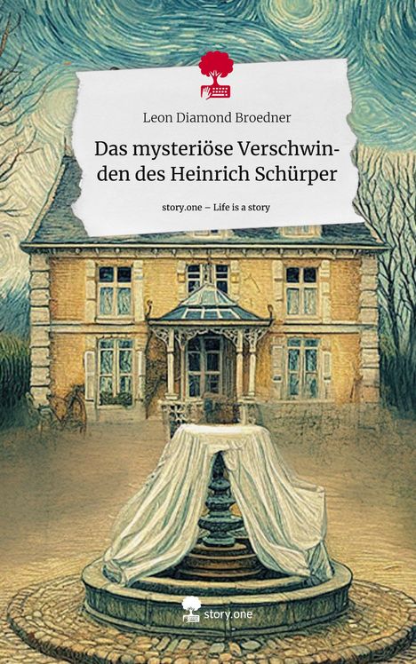 Leon Diamond Broedner: Das mysteriöse Verschwinden des Heinrich Schürper. Life is a Story - story.one, Buch