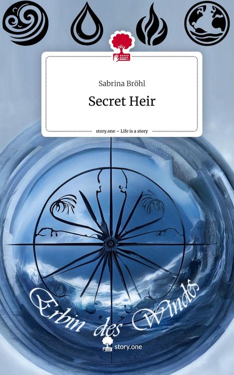 Sabrina Bröhl: Secret Heir. Life is a Story - story.one, Buch