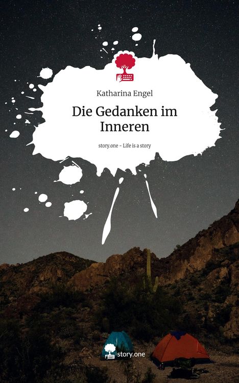 Katharina Engel: Die Gedanken im Inneren. Life is a Story - story.one, Buch