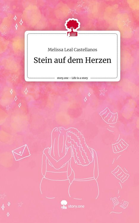 Melissa Leal Castellanos: Stein auf dem Herzen. Life is a Story - story.one, Buch