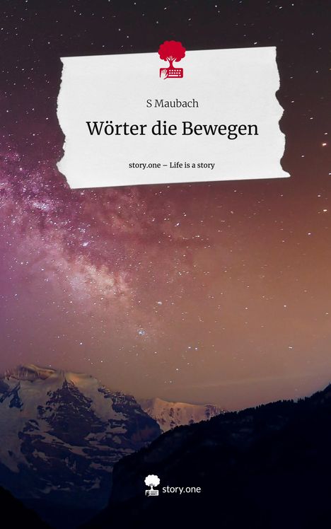 S. Maubach: Wörter die Bewegen. Life is a Story - story.one, Buch