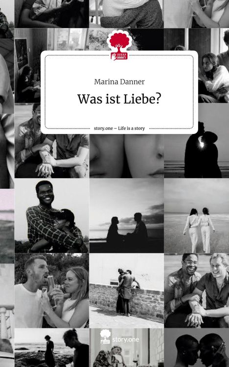 Marina Danner: Was ist Liebe?. Life is a Story - story.one, Buch