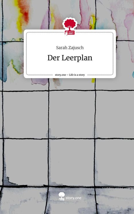 Sarah Zajusch: Der Leerplan. Life is a Story - story.one, Buch