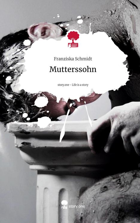 Franziska Schmidt: Mutterssohn. Life is a Story - story.one, Buch