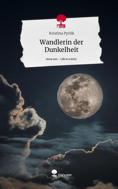 Kristina Pyrlik: Wandlerin der Dunkelheit. Life is a Story - story.one, Buch