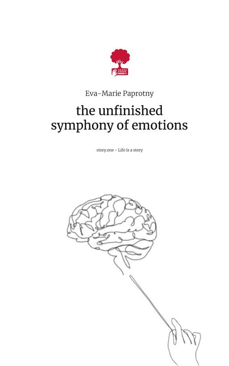 Eva-Marie Paprotny: the unfinished symphony of emotions. Life is a Story - story.one, Buch