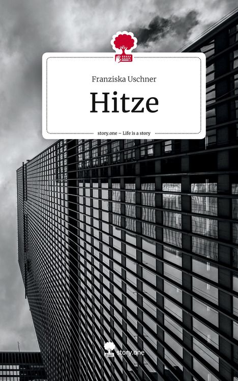 Franziska Uschner: Hitze. Life is a Story - story.one, Buch