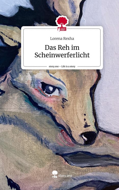 Lorena Rexha: Das Reh im Scheinwerferlicht. Life is a Story - story.one, Buch